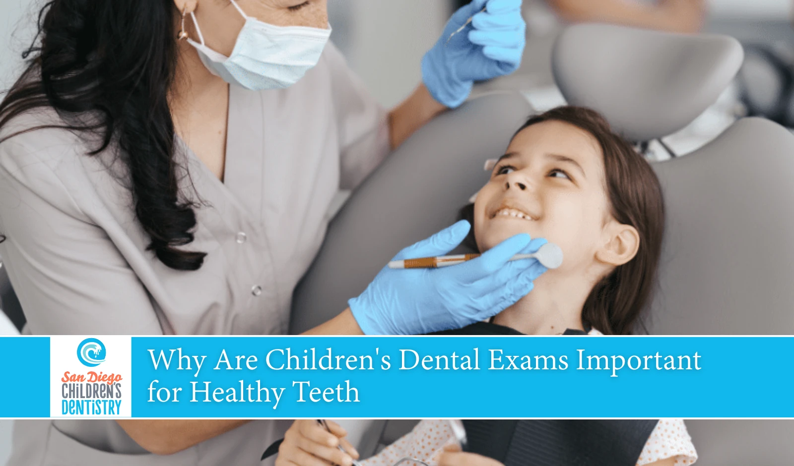 Why Are Children_s Dental Exams Important for Healthy Teeth