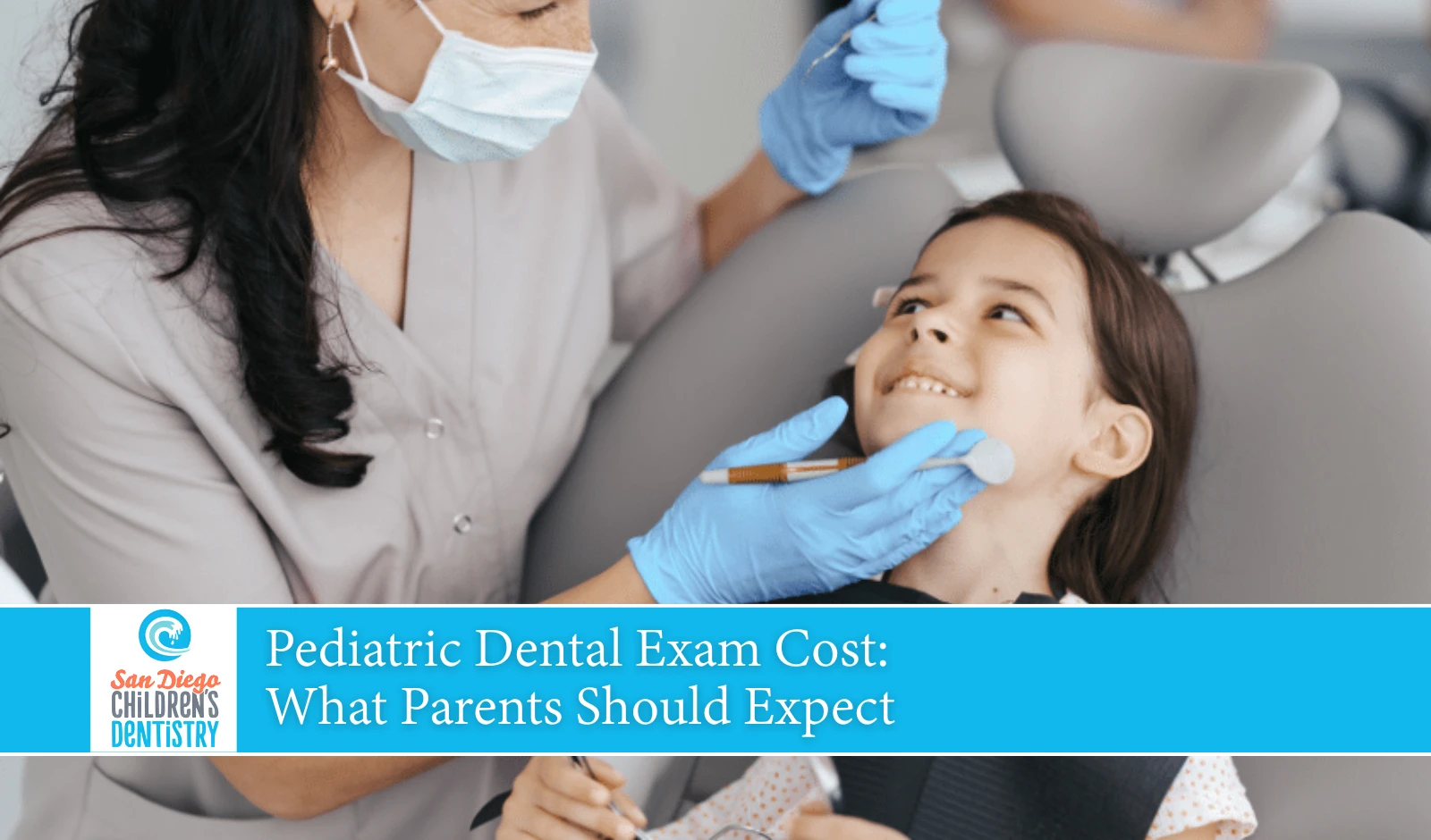 Pediatric Dental Exam Cost What Parents Should Expect