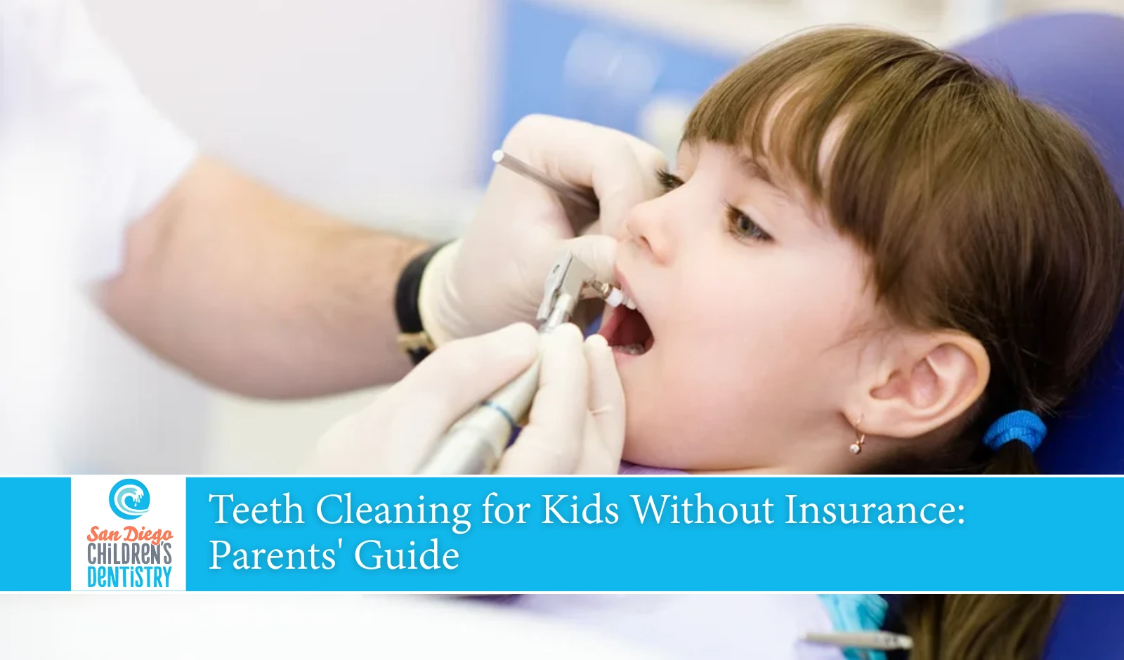 Teeth Cleaning for Kids Without Insurance Parents_ Guide